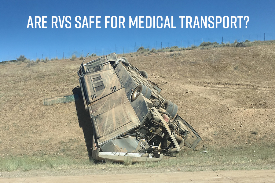 RVs are Not Safe for Medical Transport